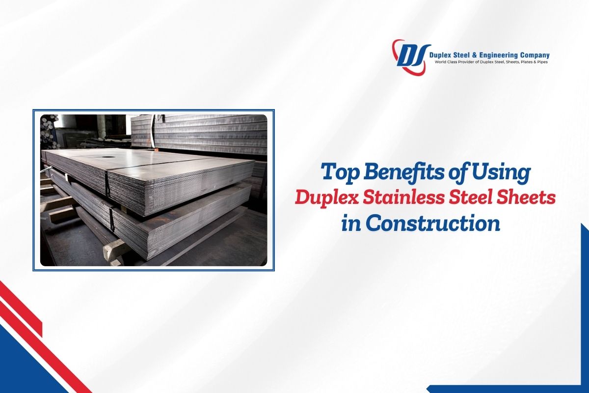 Top Benefits of Using Duplex Stainless Steel Sheet in Construction